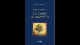 AUDIO COMPLET Introduction à Un cours en miracles Kenneth Wapnick