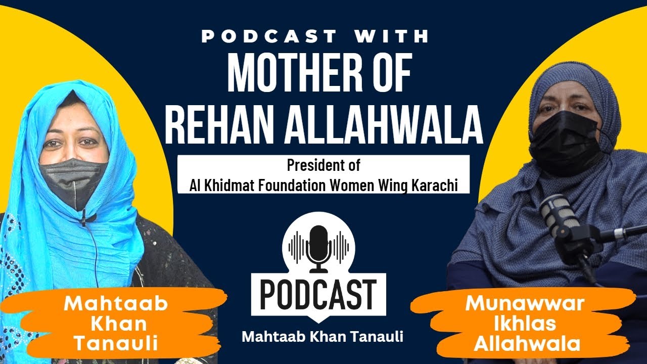 Thumbnail for Podcast With Mother of Rehan Allahwala (Munawwar Ikhlas Allahwala ) | Rehan Foundation Podcast