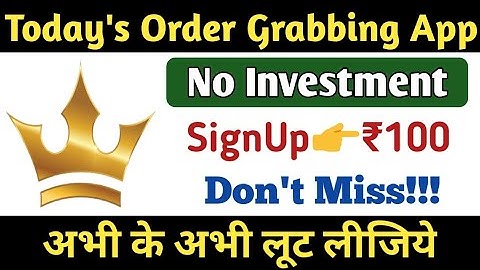 New Order Grabbing App Today | Grab Orders Earn Money | Earn Money without investment