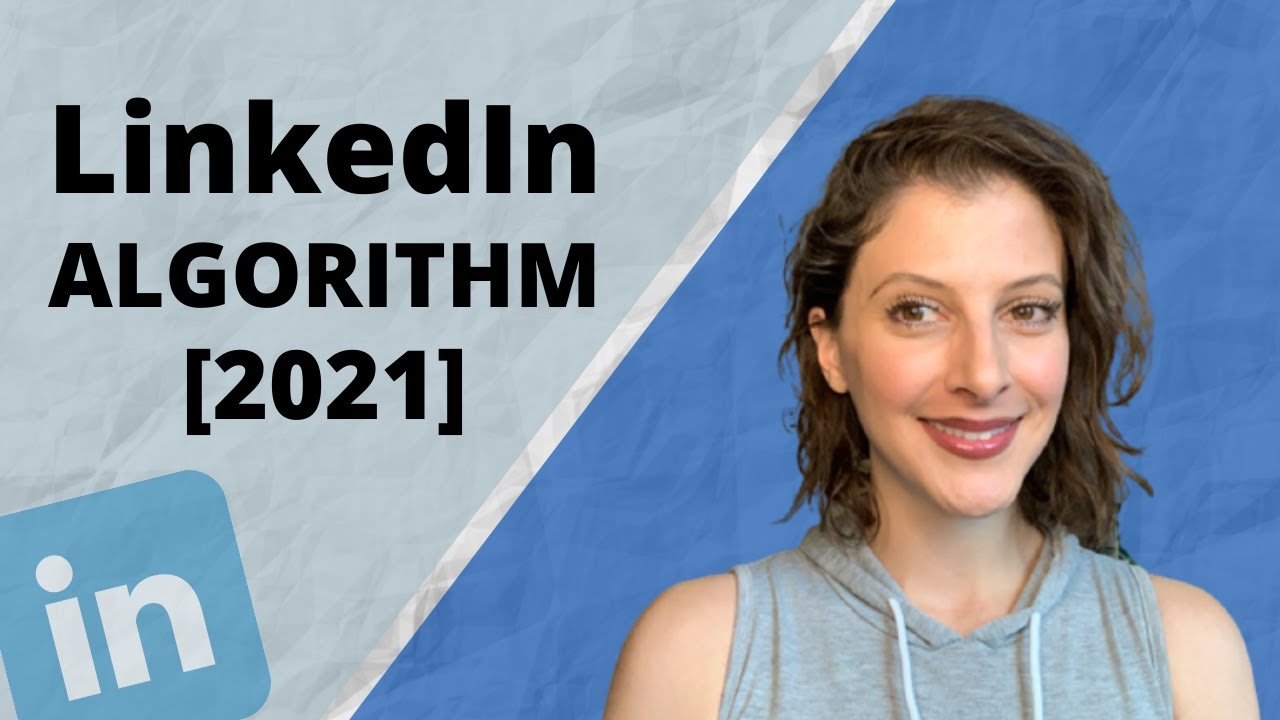 LinkedIn Algorithm 2021: 4 Linked Tips for Higher Engagement