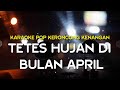 Tetes Hujan Di Bulan April - Karaoke Pop Keroncong Kenangan - Favourite