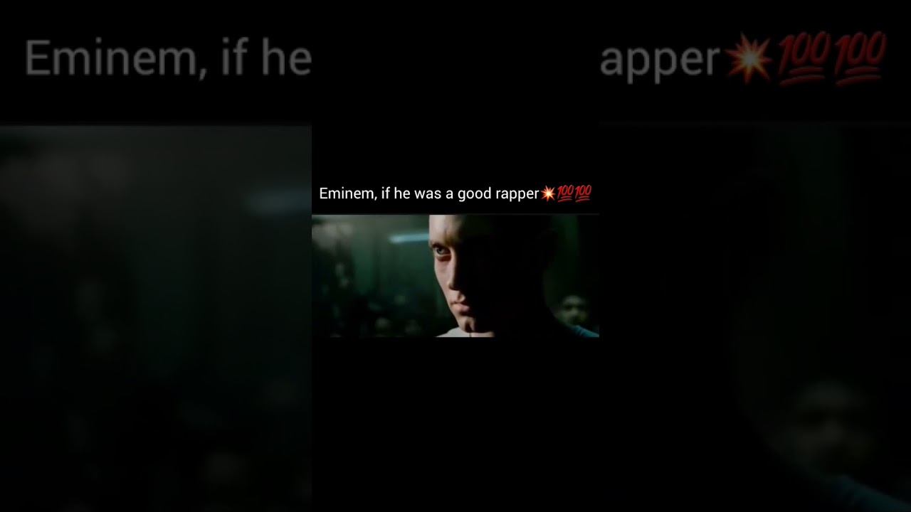 Eminem if he was a good rapper