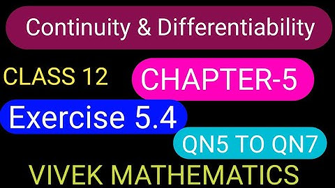 CLASS12 MATHS CHAPTER-5 C&D/NCERT EXERCISE5.4 SOLUTION OF QUESTION NUMBER 5 TO 7 #VIVEKMATHEMATICS#