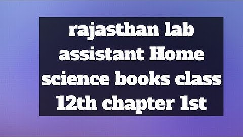 rajasthan lab assistant Home science books class 12th chapter 1st