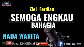 Semoga Engkau Bahagia - Ziel Ferdian [Karaoke] Nada WANITA