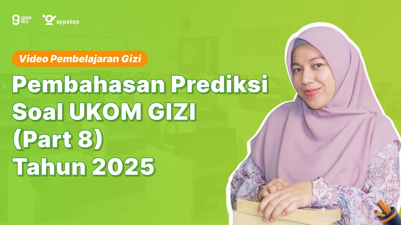 PEMBAHASAN PREDIKSI SOAL UKOM GIZI - PART 8 - TAHUN 2025