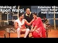 Making of Song "Roon Wargi"  ਰੂੰ ਵਰਗੀ - Kulwinder Billa || Navjit Buttar || Lokdhun Punjabi