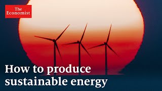 Green energy: Which sources are the most sustainable? | The Economist