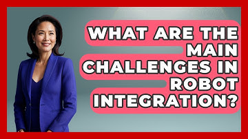 What Are the Main Challenges in Robot Integration? - Test