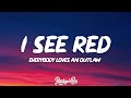 Everybody Loves An Outlaw - I See Red (Lyrics) | I see red, red, oh red