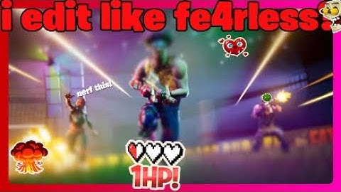 Do i edit like fe4rless? ( my funny clips