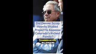 Did Denver scrap a community-backed project to appease Colorado's richest family?