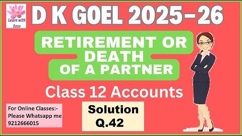 Q42 Retirement or Death of a Partner| DK Goel 2025-26| Class 12| Accounts@learnwithease