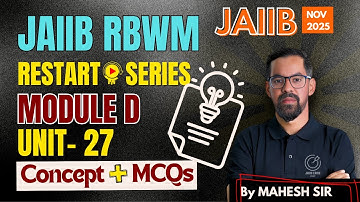JAIIB NOV 2025: RBWM Module D Unit 27 | Concept Explanation + MCQ Practice | By Mahesh Sir