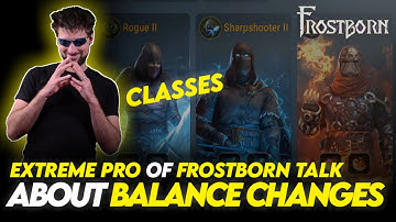Extreme PROs of Frostborn talk about Balance Changes - Classes!