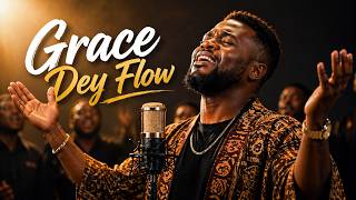 Grace Dey Flow 🙌 | Viral Afro Gospel 2026 (Afrobeats x Amapiano Praise Song)