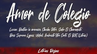 Luxian, Bastian la amenaza, Gabo El Chamaquito - Amor de Colegio (Lyrics / Letra) #WingLyrics