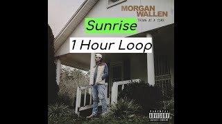 Morgan Wallen - Sunrise (1 HOUR)