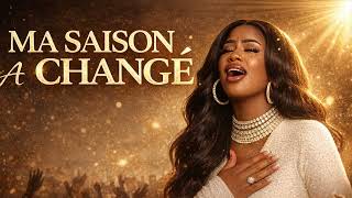 Ma Saison A Changé Dieu A Tout Transformé Chant De Victoire Percée