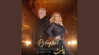 REFAGHAT - Googoosh, MARTIK