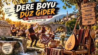 Dere Boyu Düz Gi̇der Balıkesir Türküsü Hareketli Anadolu Folk Cover Anadolu Tınıları