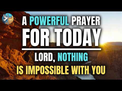 NOTHING is IMPOSSIBLE with GOD! | Daily Prayer | 10/5/2026