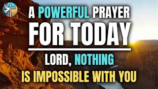 NOTHING is IMPOSSIBLE with GOD! | Daily Prayer | 10/5/2026
