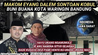 🛑MISTER CETOK UNGKAP, MAKOM SITUS SEJARAH KAROMAH EYANG KOBUL