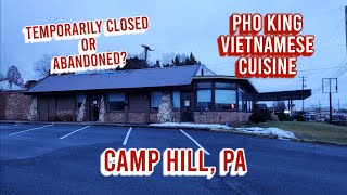 Temporarily Closed or Abandoned? Pho King Vietnamese Cuisine - Camp Hill, PA