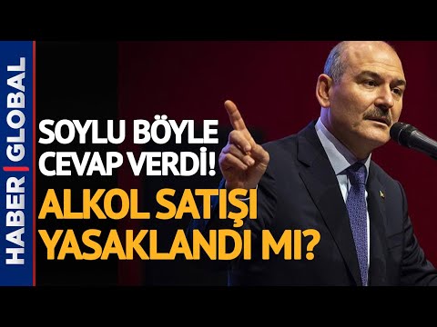 Alkol Satışı Yasaklandı mı? Süleyman Soylu Böyle Açıkladı!