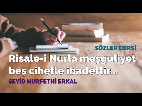 RİSALE-İ NURLA MEŞGULİYET BEŞ CİHETLE İBADETTİR