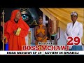 BOSS MCHAWI 29 CHINGA MEDIA | BOSS MCHAWI 29 FINAL REVIEW & Prediction Ya Scene 3 Zijazo