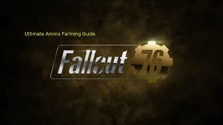 Ultimate Fallout 76 Ammo Farming Guide