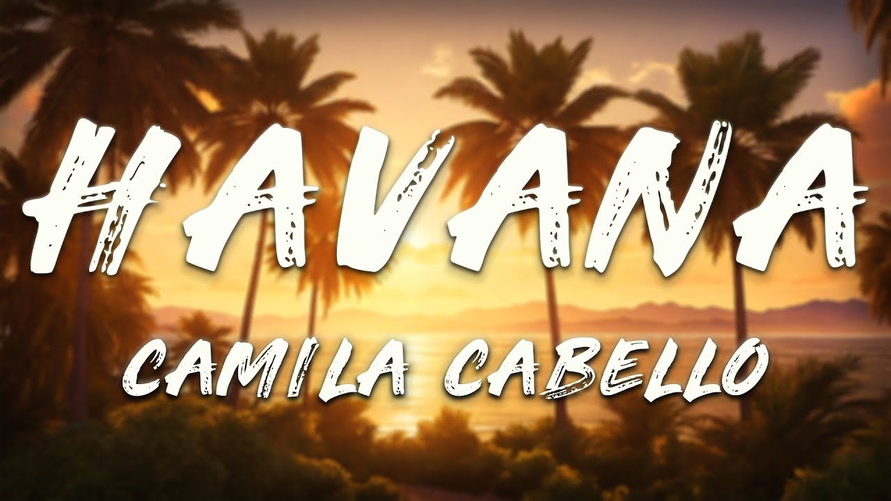Camila Cabello - Havana (Lyrics)