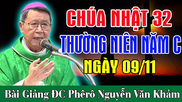 BÀI GIẢNG THÁNH LỄ CHÚA NHẬT 32 THƯỜNG NIÊN NĂM C - ĐC Phêrô Nguyễn Văn Khảm