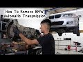 How To Remove BMW E46 Automatic Transmission