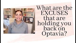 What are the EXCUSES that hold you back on Optavia?