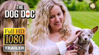 THE DOG DOC Official Trailer HD (2020) Dr. Marty Goldstein, Documentary