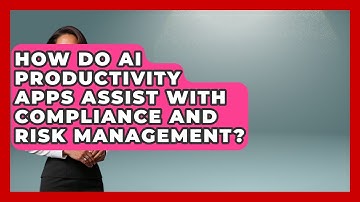 How Do AI Productivity Apps Assist With Compliance and Risk Management?