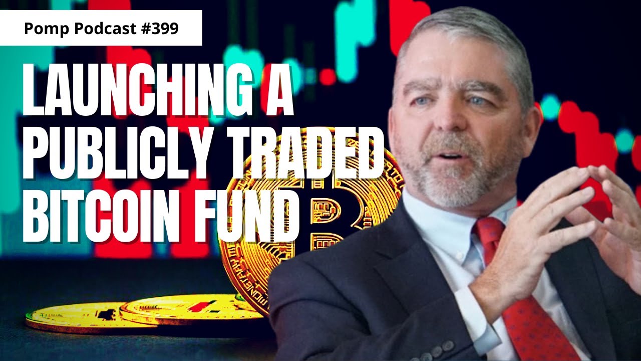 Pomp Podcast #399: Fred Pye on Launching A Publicly Traded Bitcoin Fund