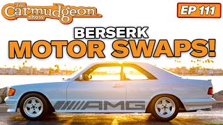 Mercedes Motor Swaps w/ Matt Kwiek - Carmudgeon Show feat. Jason Cammisa & Derek Tam-Scott - Ep. 111