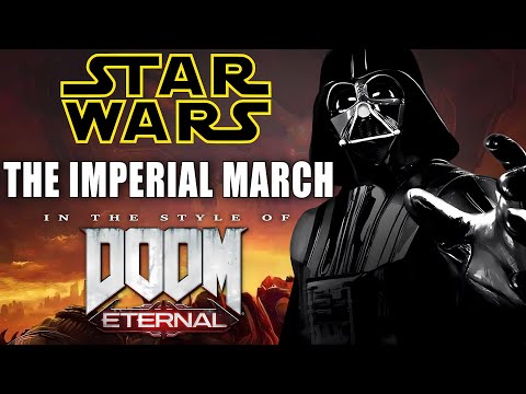The Only Thing They Fear Is Vader | Star Wars The Imperial March In The Style Of Doom Eternal