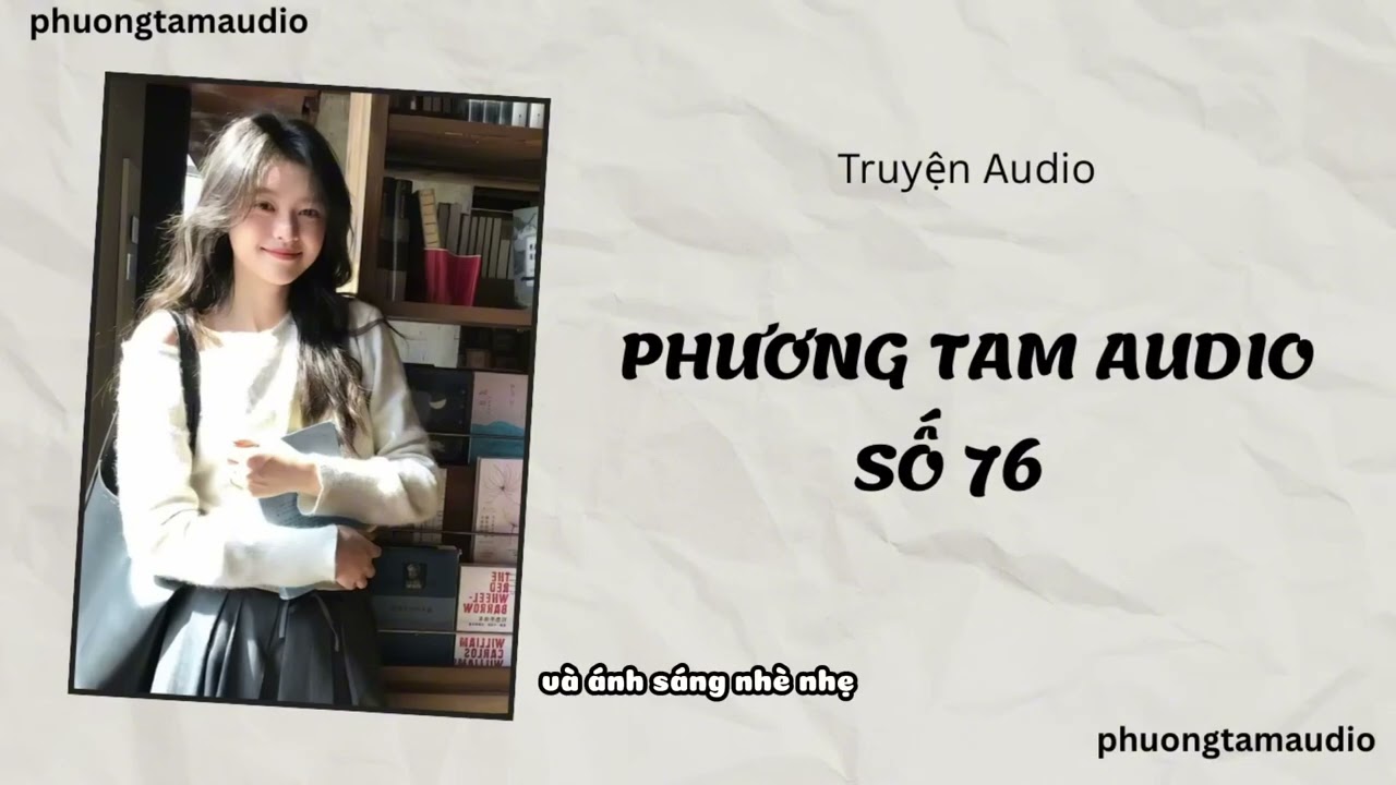 Truyện Audio | PHUONG TAM AUDIO SỐ 76