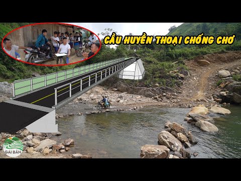 Video Cầu huyền thoại Chống Chơ đã có bản vẽ - Họp dân bản... - youtube