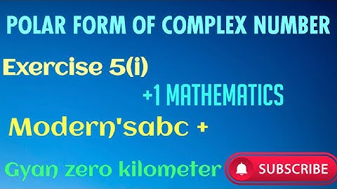 Class 11 chapter 5 Complex numbers Exercise5(i) POLAR FORM MODERN