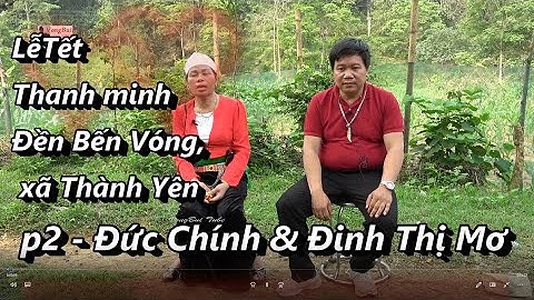 P2   Hát Mường Lễ Tết Thanh Minh Đền Bến Vóng: Đức Chính & Đinh Thị Mơ