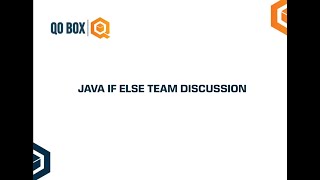 Java If Else Team Discussion | QO-BOX