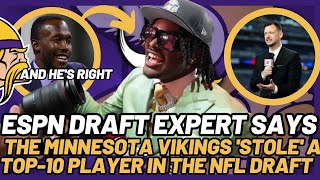 BOMB!ESPN DRAFT EXPERT SAYS THE VIKINGS 'STOLE' A TOP10 PLAYER IN THE NFL DRAFT AND HE'S RIGHT