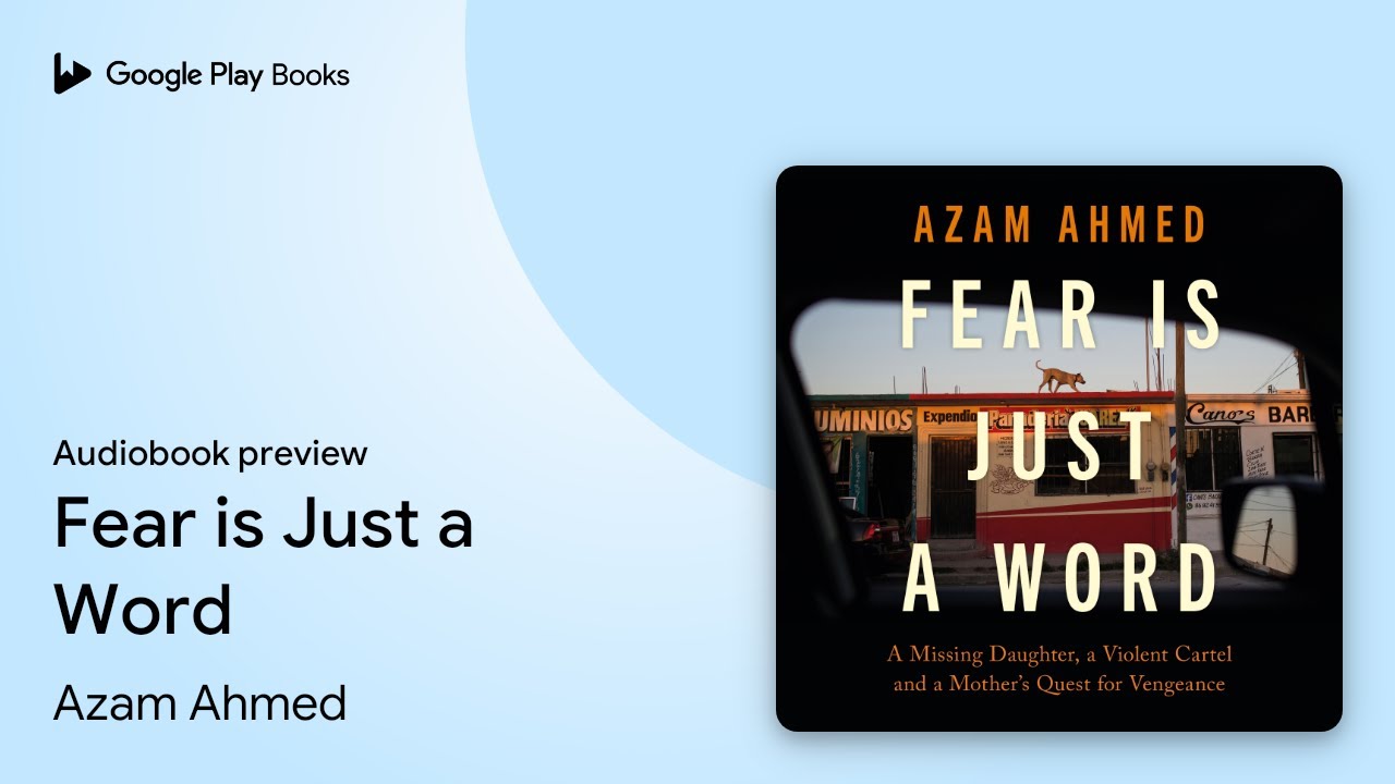 Fear is Just a Word by Azam Ahmed · Audiobook preview
