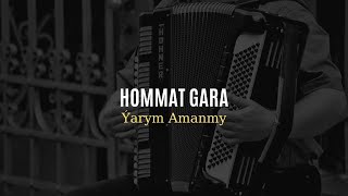 Hommat Gara - Yarym Amanmy ( Saltyklar ) Turkmen Halk aydym | Music video